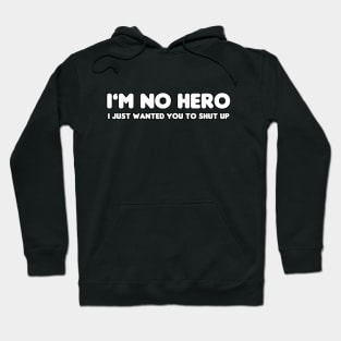 I'm No Hero Hoodie